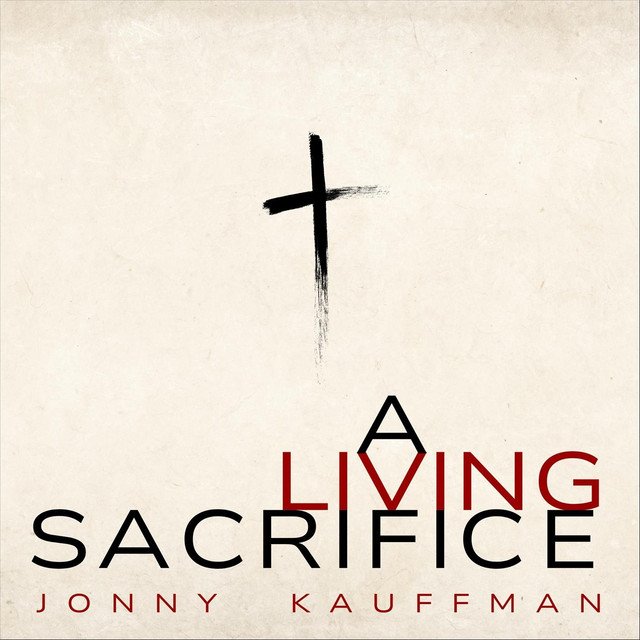Cover art for Jonny Kauffman's album 'A Living Sacrifice' featuring a black cross and the album title in red and black text.