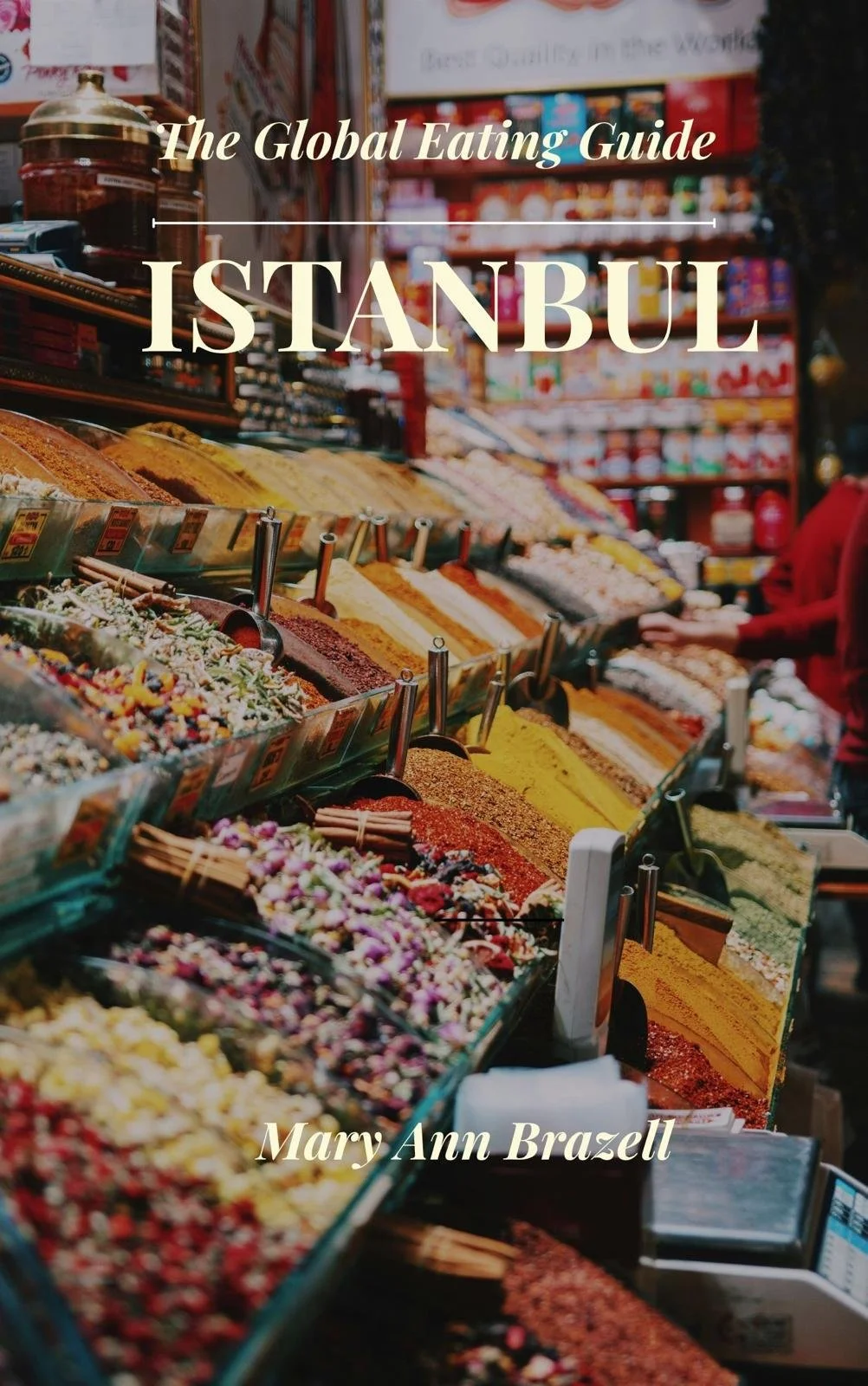 Cover image of a book titled 'The Global Eating Guide: Istanbul' by Mary Ann Brazell, showing colorful spices and herbs at a market stall in Istanbul, Turkey.