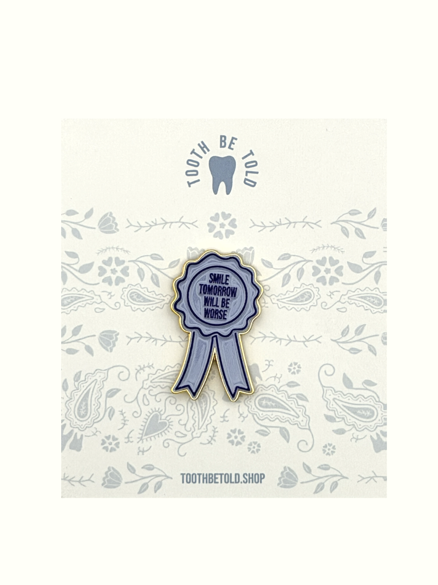 Smile Tomorrow Will Be Worse  Enamel Pin