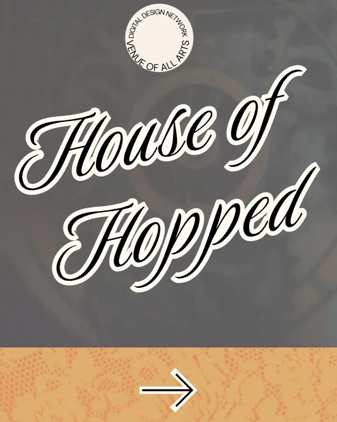 Sign reading 'House of Hopped' with a downward arrow. Small circular logo at the top says 'Digital Design Network, Venue of All Arts.'