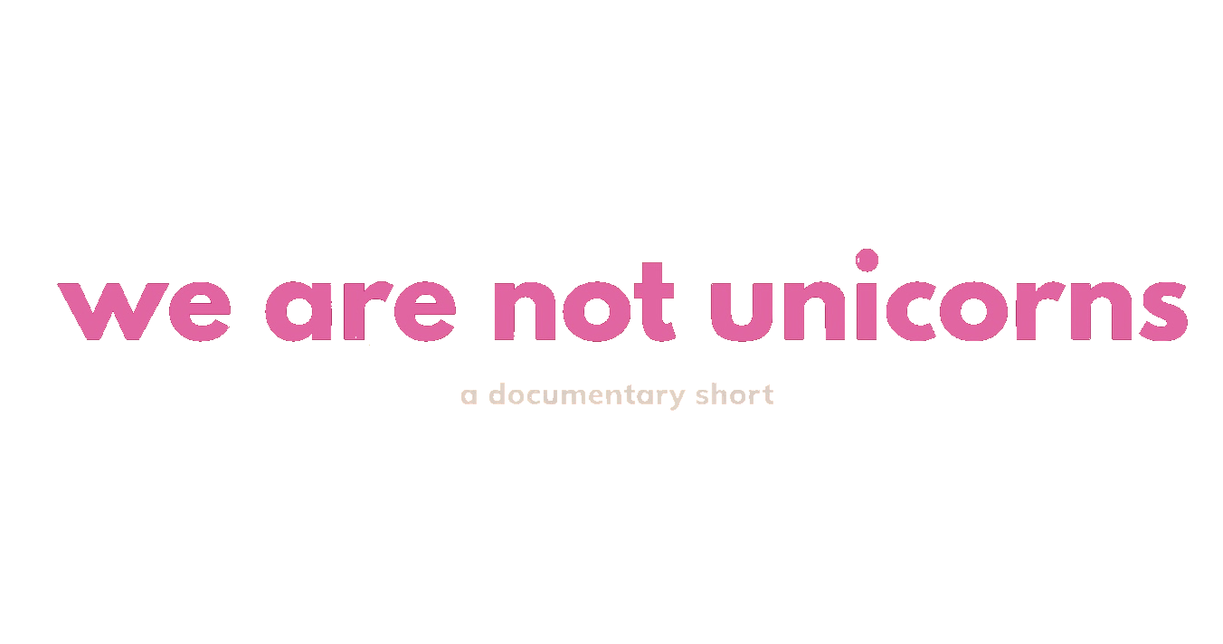 We Are Not Unicorns