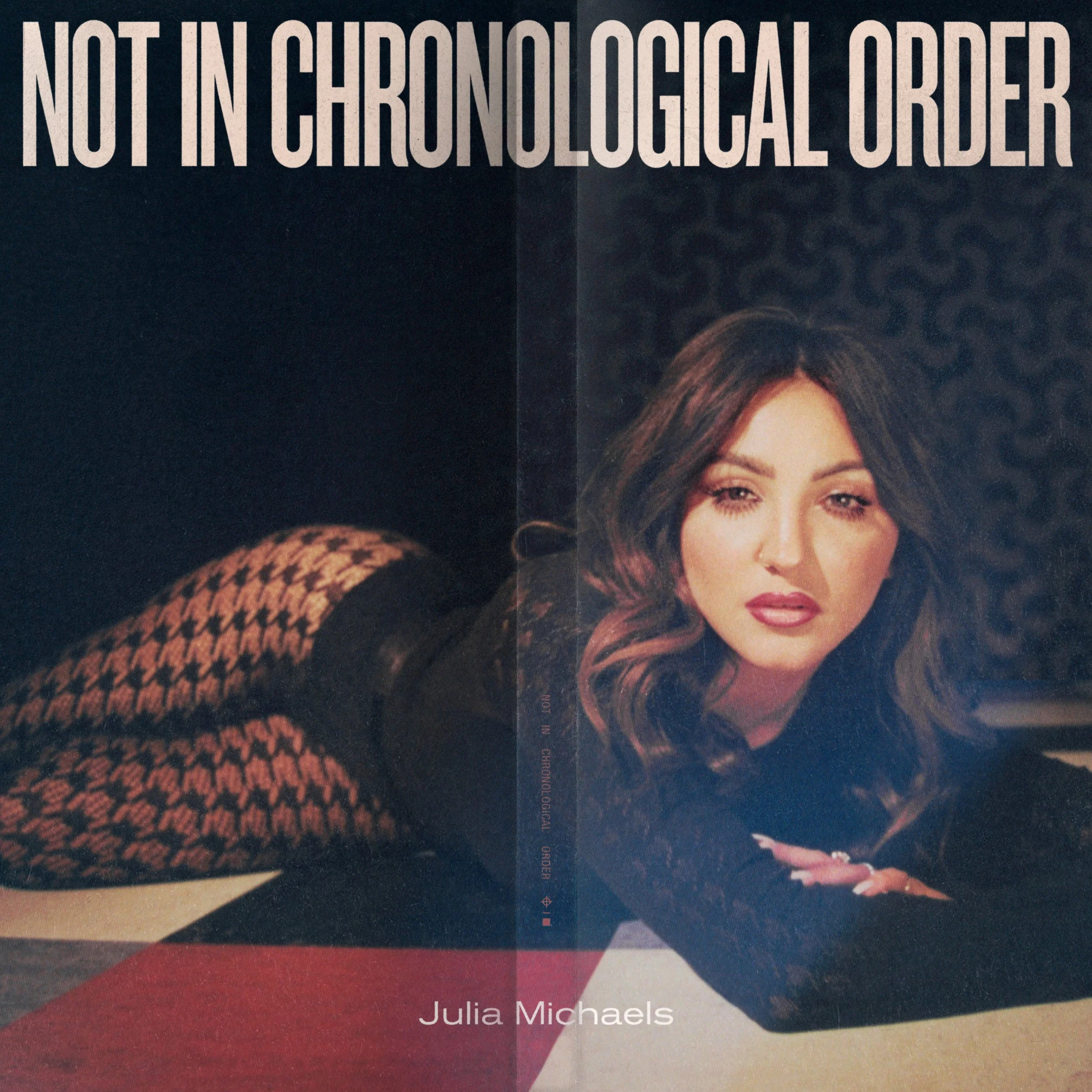 Julia Michaels - Not In Chronological Order - Engineer