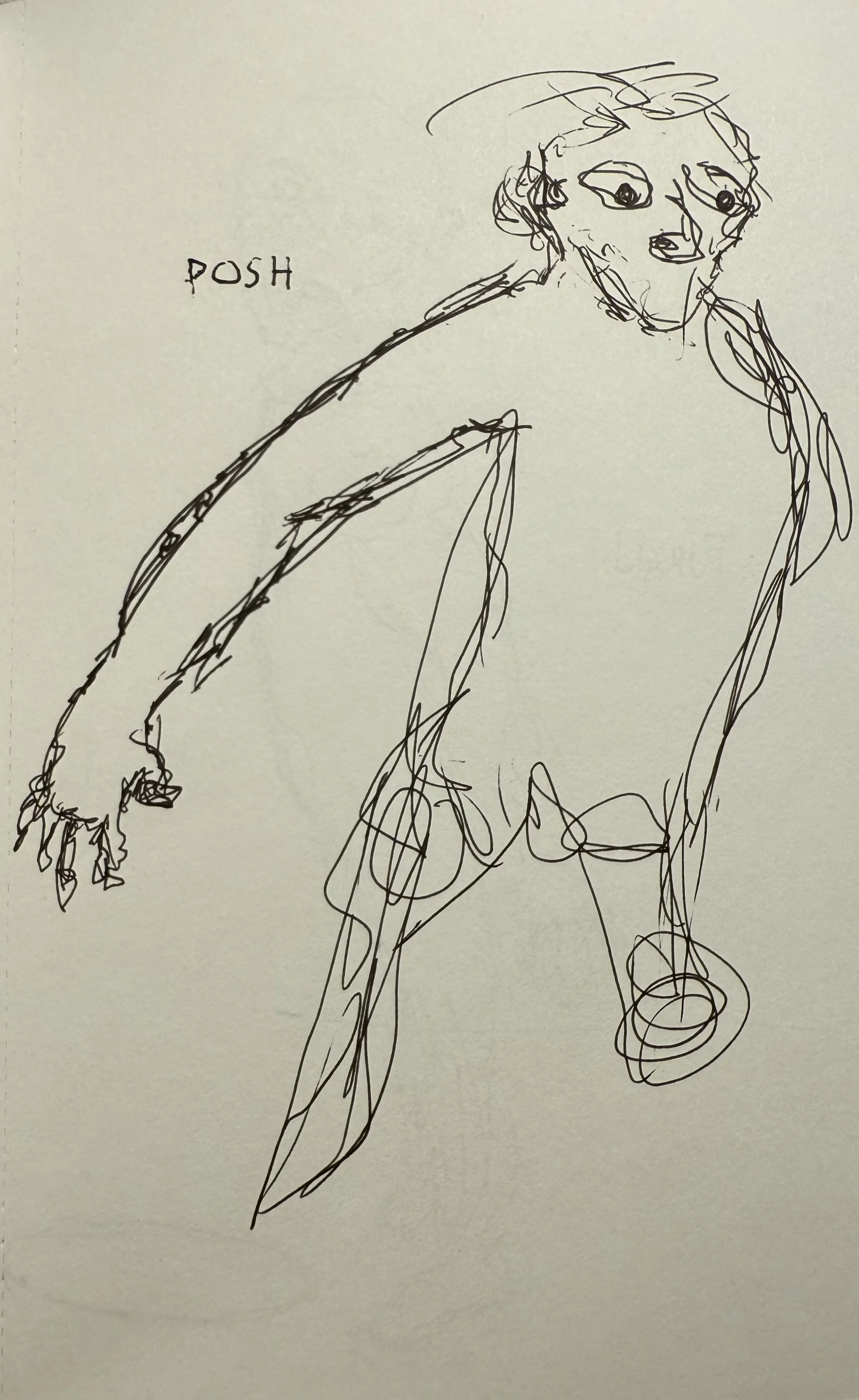 A sketch of a person standing with one arm hanging down and the other hand on their face, with the word "POSH" written nearby.