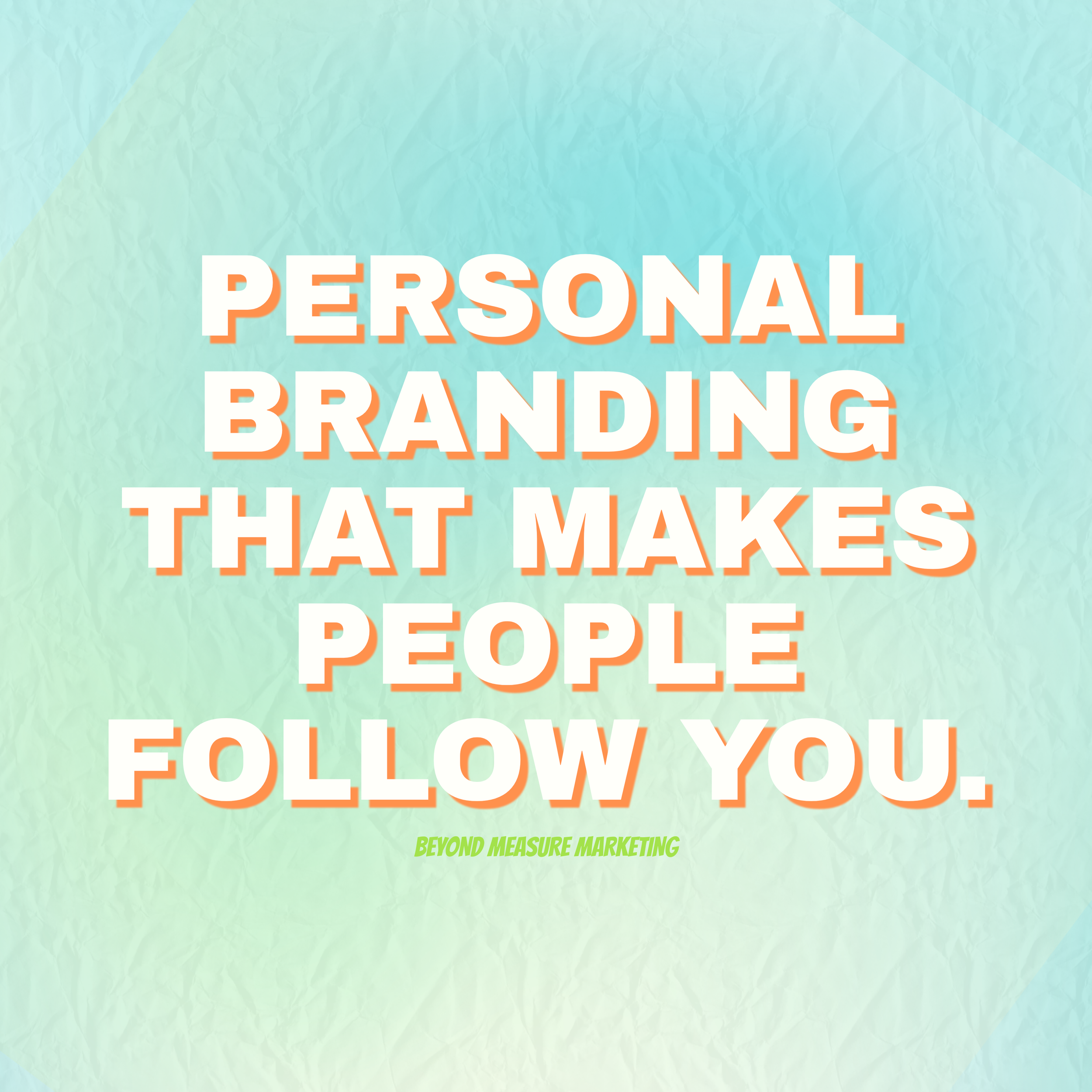 PERSONAL BRANDING THAT MAKES PEOPLE FOLLOW YOU