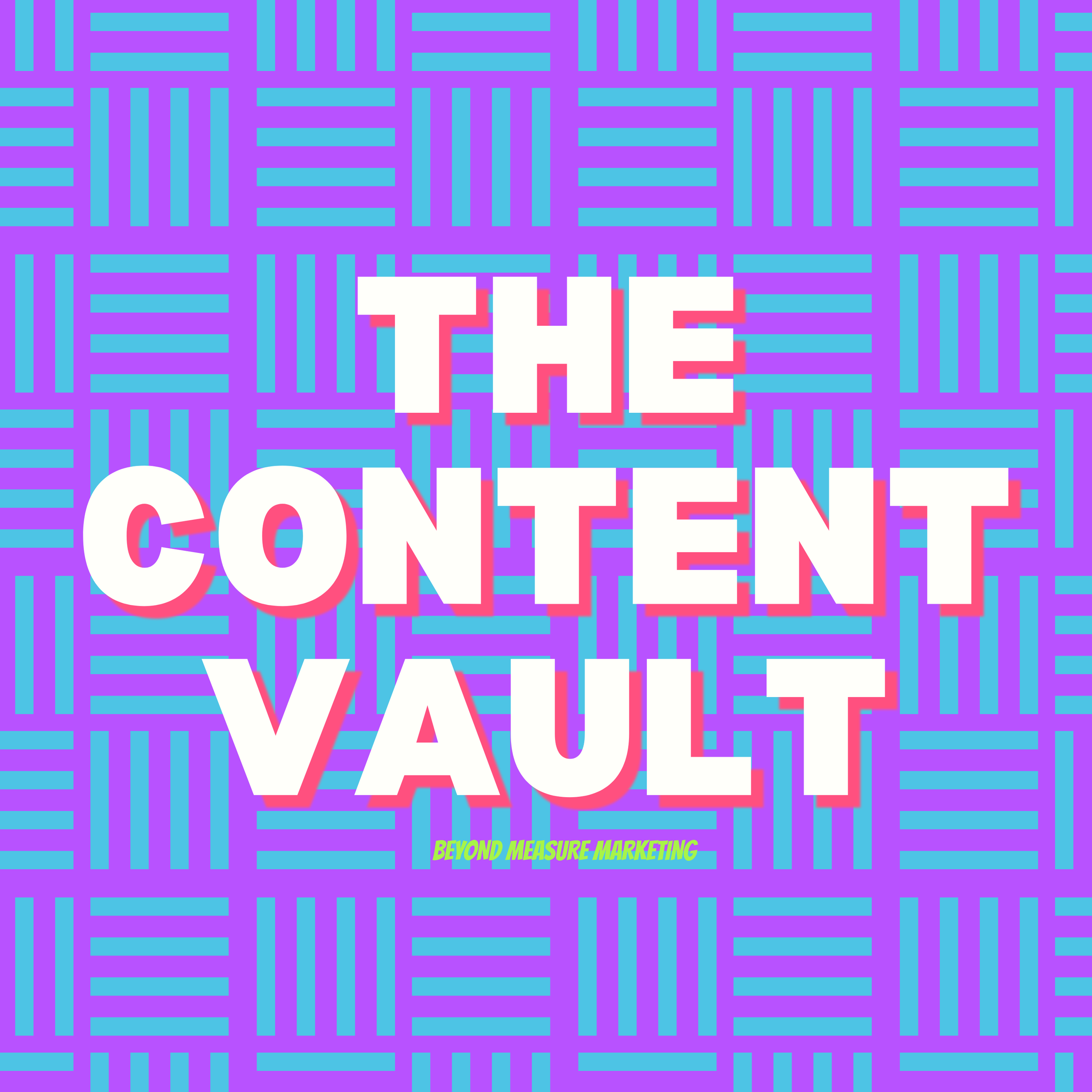 THE FULL CONTENT VAULT AND CONTENT STRATEGIES