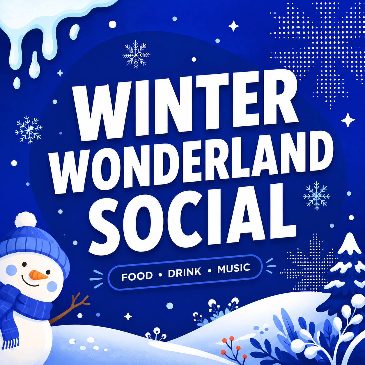 Winter Wonderland Social event banner featuring snowflakes, a snowman wearing a blue hat and scarf, and snow-covered trees with text promoting food, drink, and music.