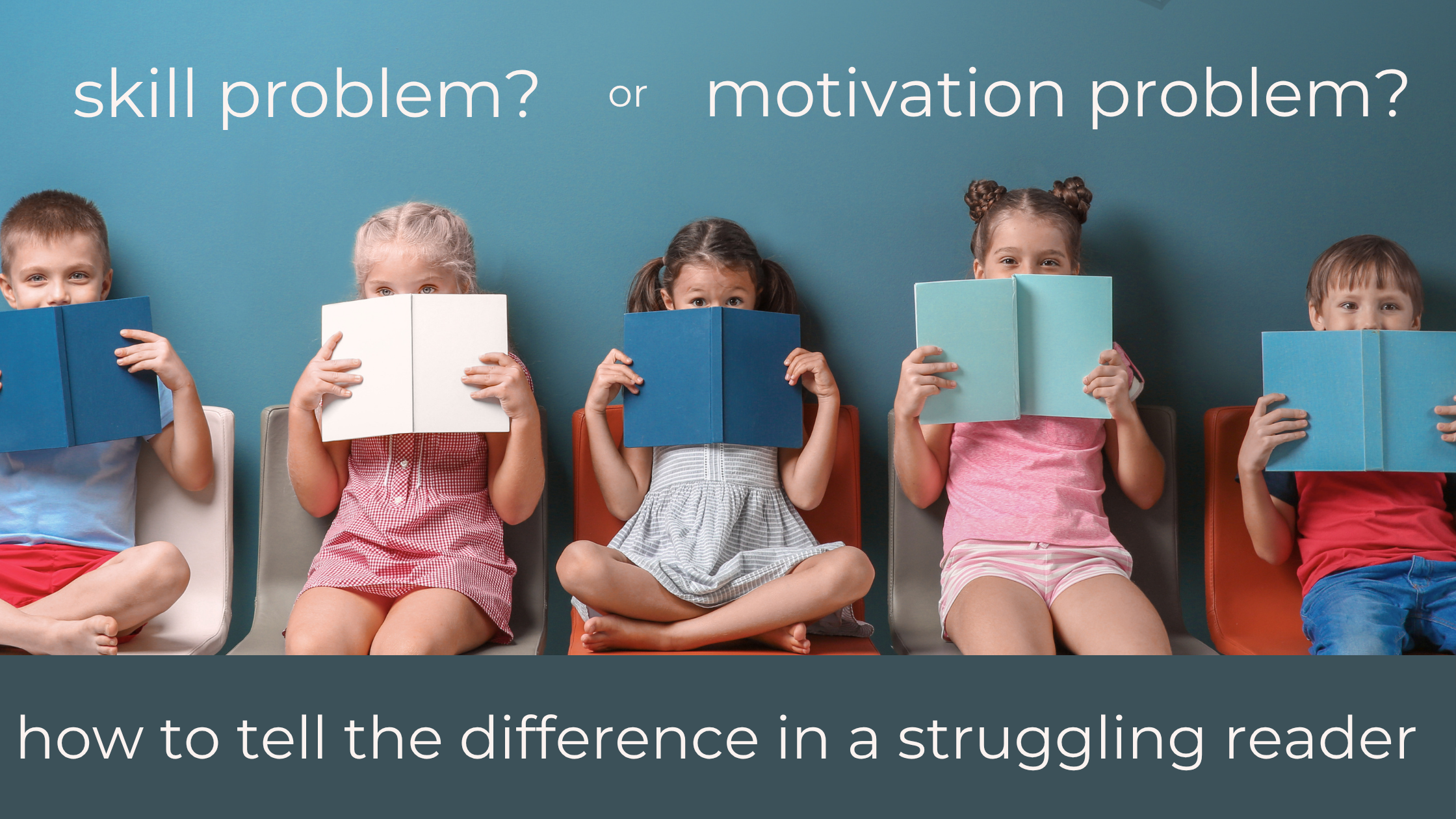 Is Your Child's Reading Struggle About Skill or Motivation?
