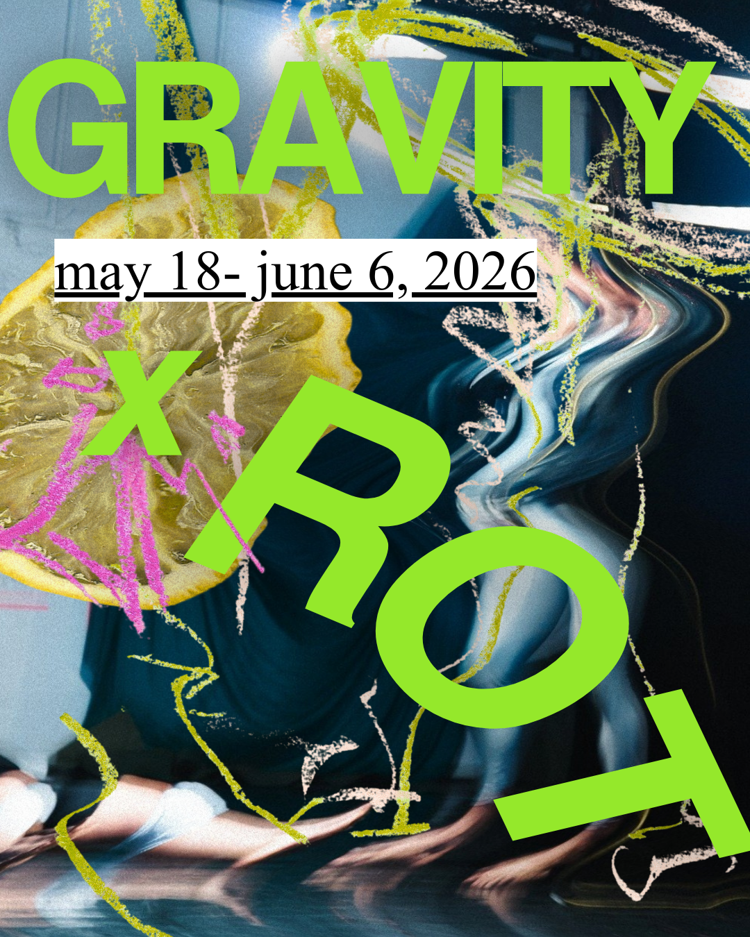 Abstract digital artwork with lemon slices, colorful scribbles, and the text "Gravity XR 2026" and dates "May 18 - June 6, 2026" in bright green and black fonts.