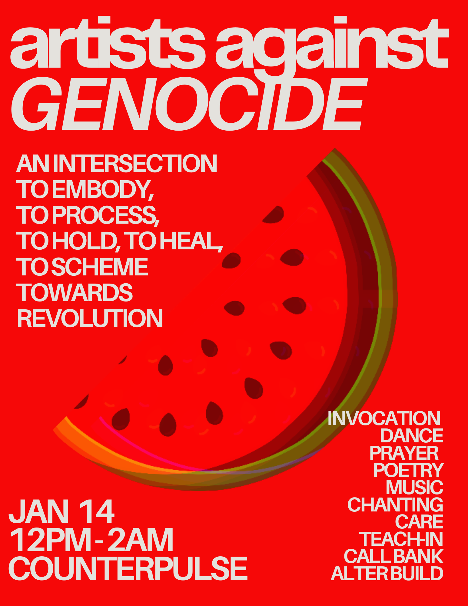 A promotional poster with a red background featuring a slice of watermelon on the right side. The poster includes white and gray text about an event happening on January 14 from 12 PM to 2 AM at Counterpulse. The event involves invocation, dance, prayer, poetry, music, chanting, care, teach-in, call bank, and alter build.