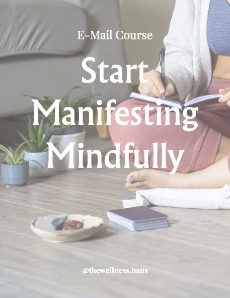 Start Manifesting Mindfully - E-Mail Mini Course