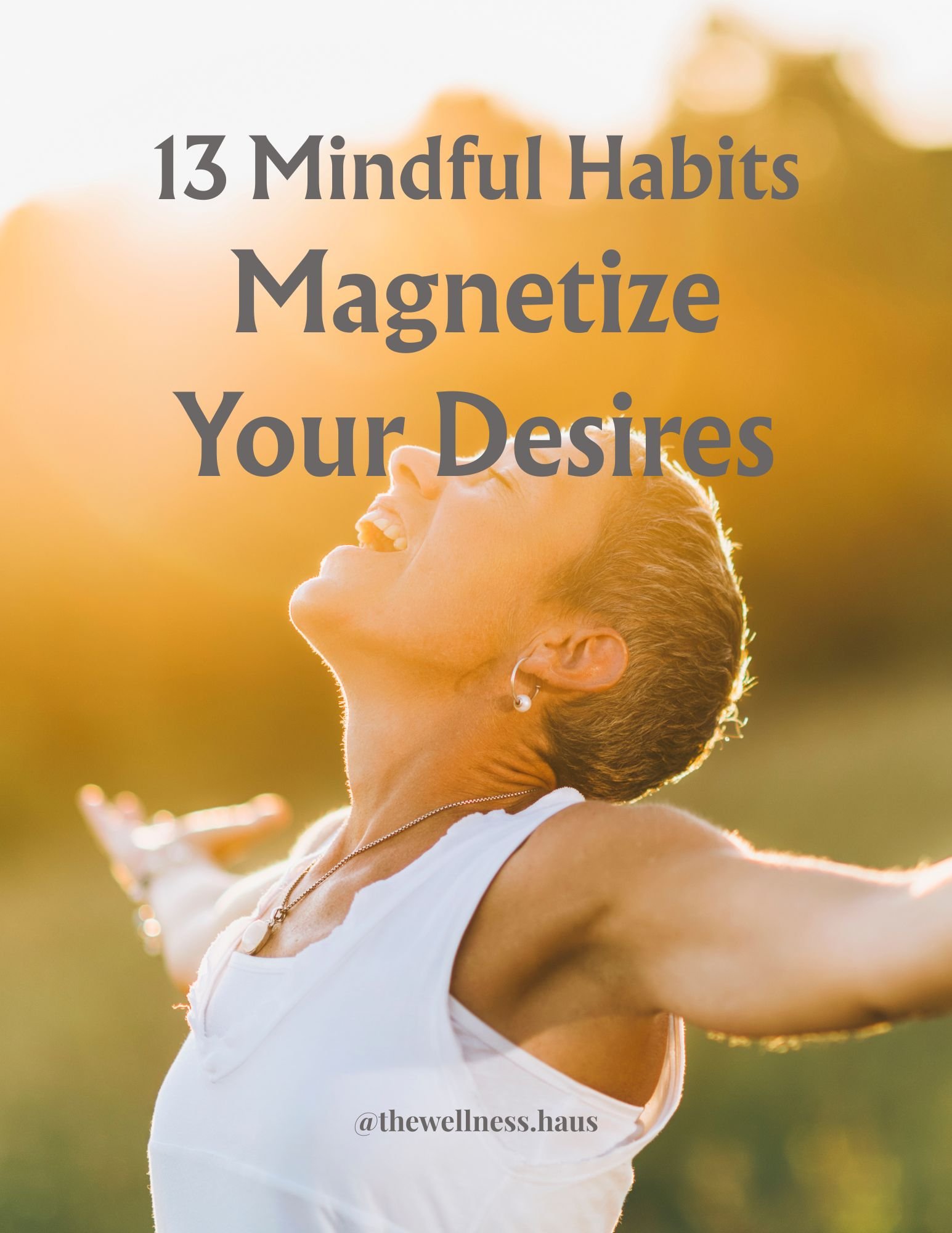 13 Mindful Habits That Magnetize Your Desires - Listicle.jpg