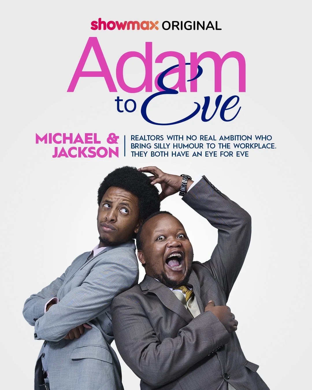 Poster for Showmax original comedy series titled "Adam to Eve" featuring actors Michael & Jackson in business suits, one with an expressive, laughing face and one with a thoughtful expression, against a white background.