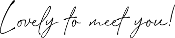 Handwritten text that says 'Lovely to meet you!'