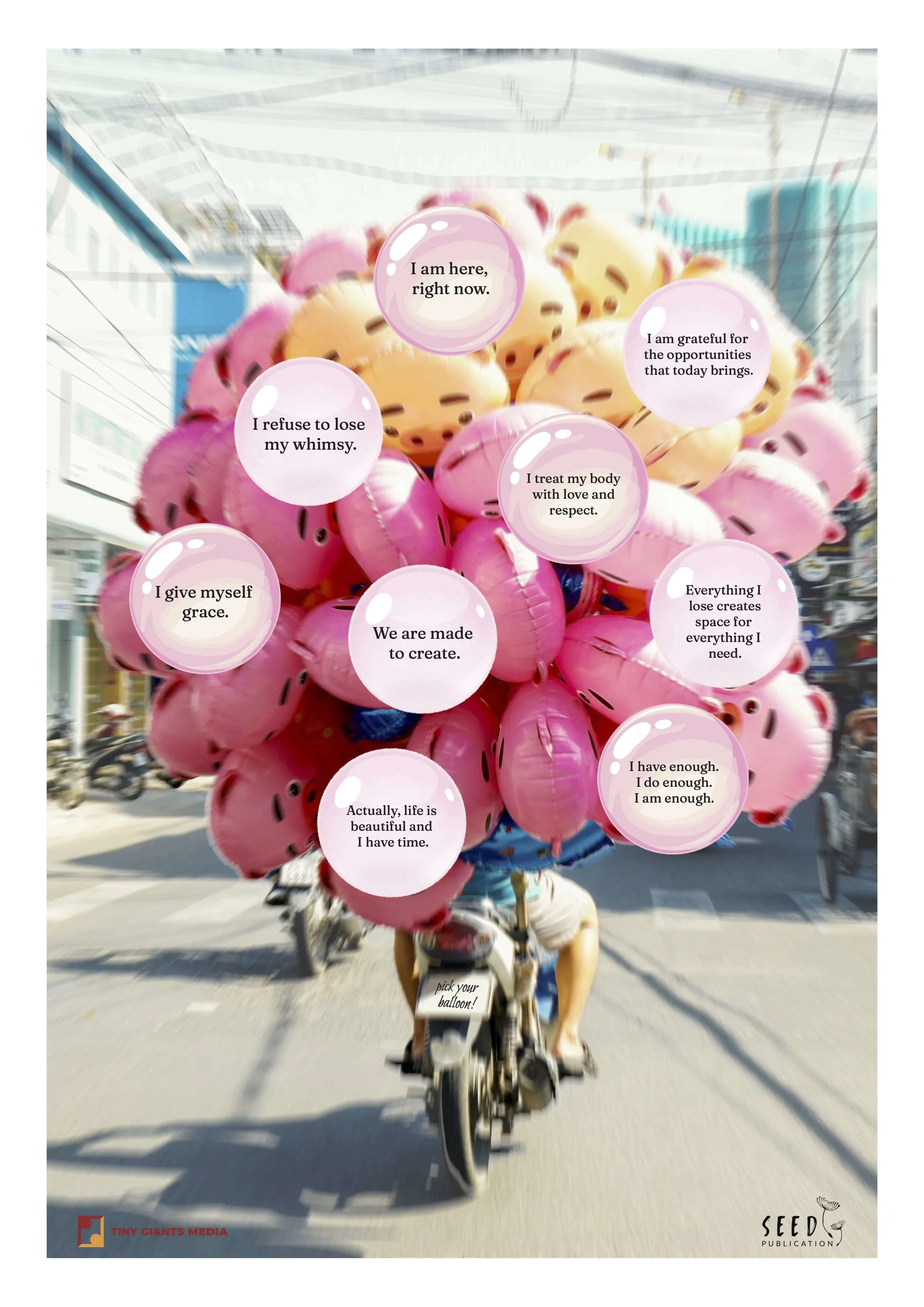 A person riding a bicycle with a large bunch of colorful pig-shaped balloons attached to the back. The balloons are pink, yellow, and peach with pig faces. The image has various motivational quotes and logos on it, including Tiny Giants Media and See