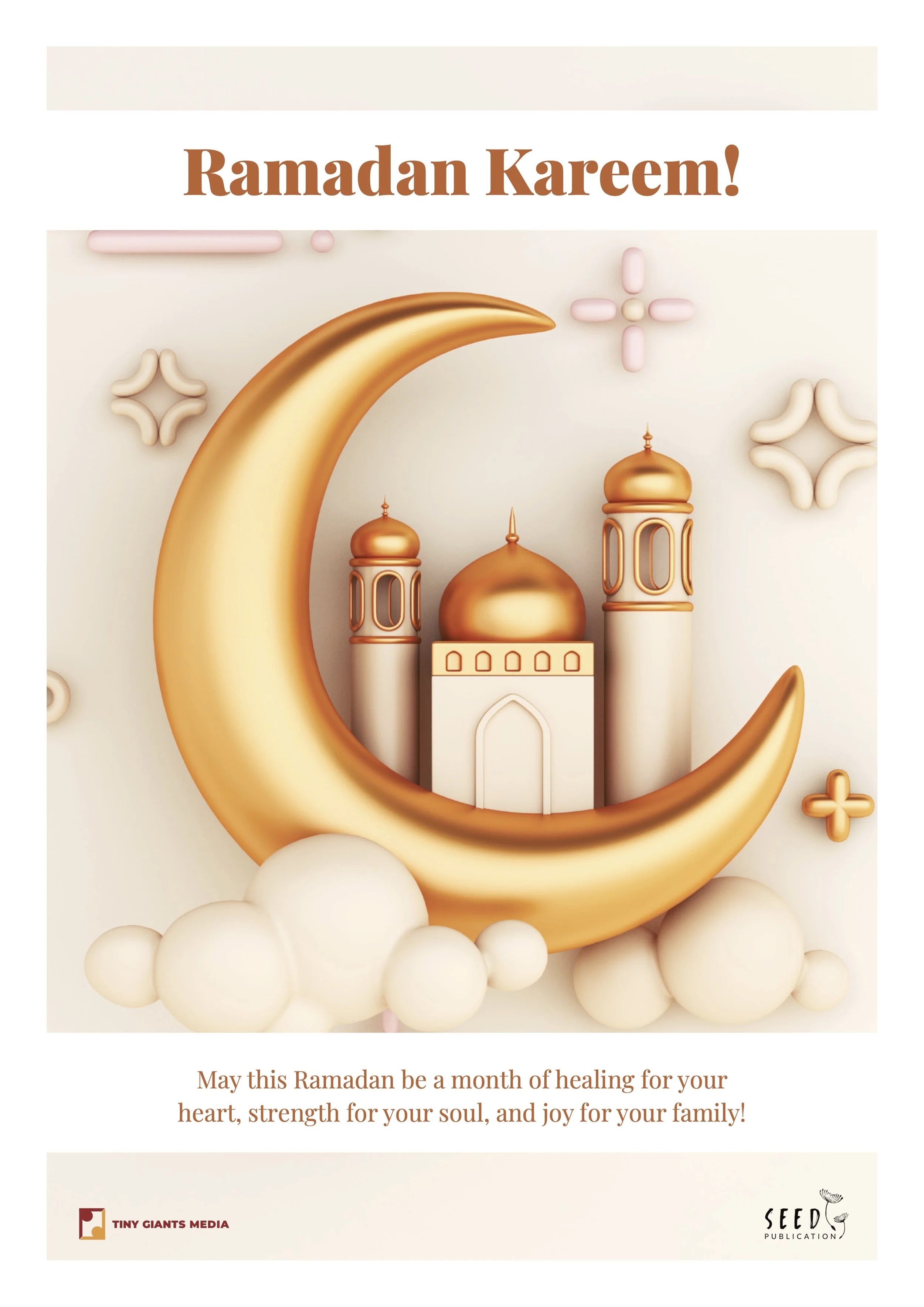 A decorative Ramadan greeting card featuring a large, golden crescent moon, white clouds, and a mosque silhouette with domes and minarets. The card contains a message of healing, strength, and joy, and includes logos of Tiny Giants Media and Seed Pub