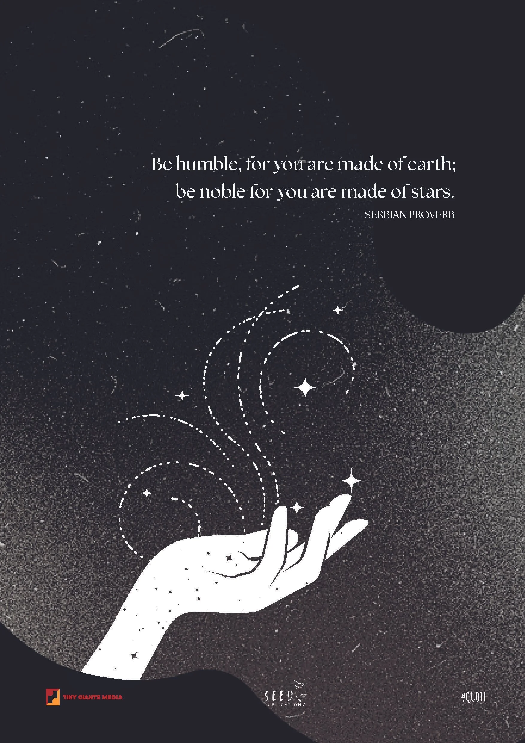 An illustration of a white hand reaching upward, with the night sky filled with stars and celestial patterns behind it. A quote, attributed to Serbian proverb, overlays the sky: "Be humble, for you are made of earth; be noble for you are made of star