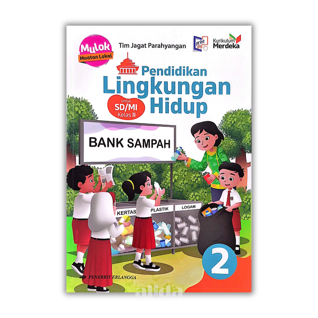 [Kelas 2 Mulok] Buku Pendidikan Lingkungan Hidup SD/MI Kurikulum Merdeka - ERLANGGA