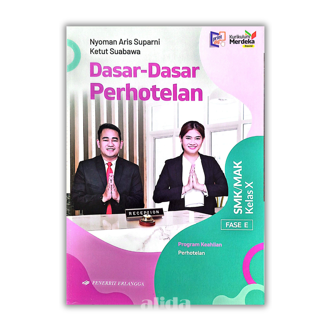 [Kelas 10] Buku Pelajaran SMK/MAK Kelompok Kejuruan Program Keahlian Fase E Dasar-Dasar Perehotelan Kurikulum Merdeka - ERLANGGA