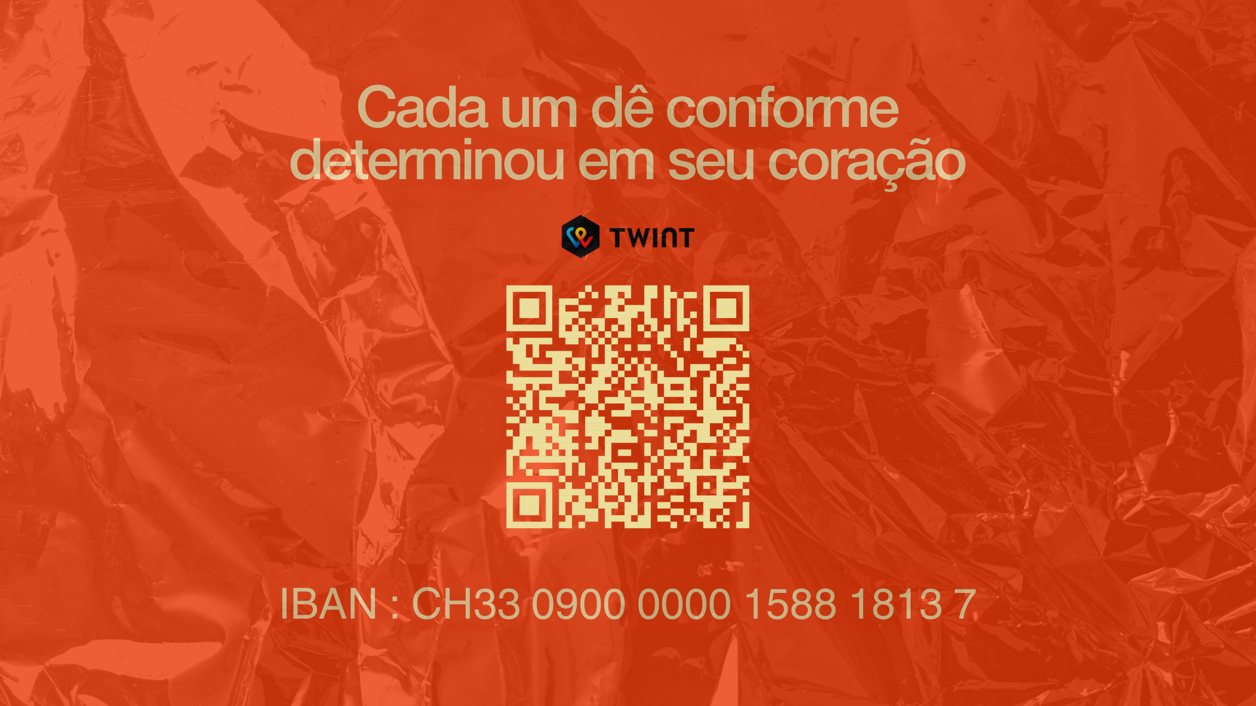 Cartão com fundo laranja vibrante, texto em português que diz "Cada um dê conforme determinou em seu coração", logo da Twint, código QR, e informações bancárias IBAN: CH33 0900 0000 1588 1813 7.