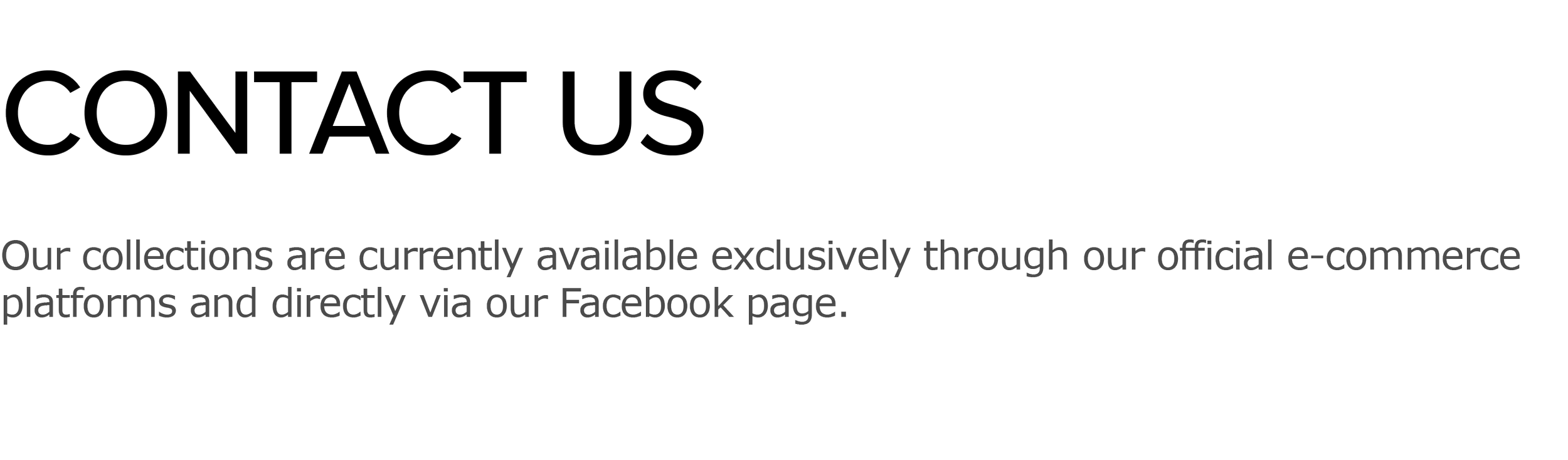 Contact us message with black background, large outlined text, and smaller white text about collections available through their official e-commerce and Facebook.