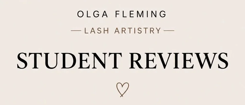 Student reviews from Olga Fleming’s online lash course and private in-person lash training in Christchurch.