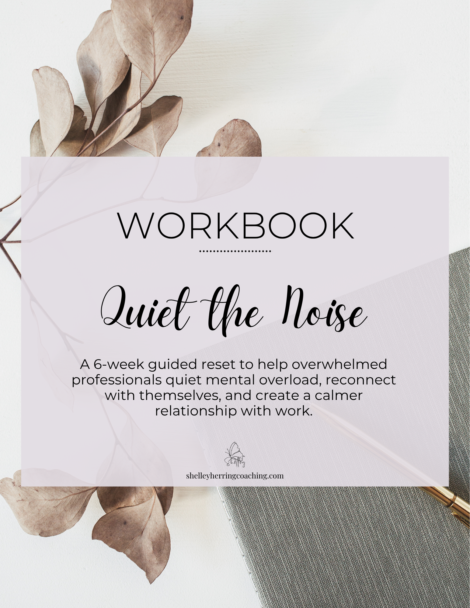 QUIET THE NOISE™: A 6-Week Guided Workbook