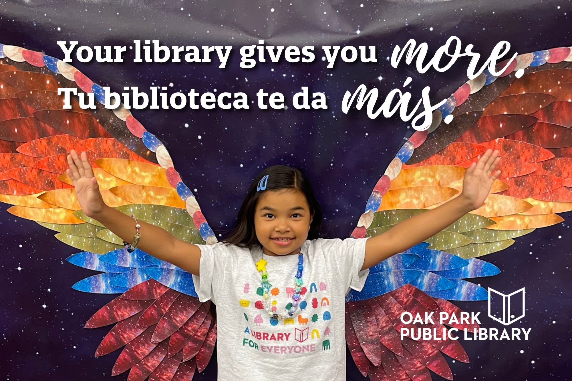 The words Your Library Gives You More superimposed over a photo of a child wearing a Library for Everyone poses in front of a colorful backdrop with the