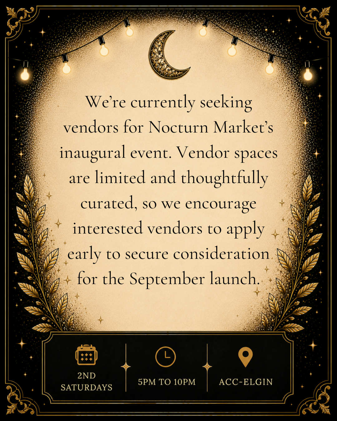 Announcement for vendors to apply early for Nocturn Market's inaugural event in September. The design features a black and gold theme with decorative borders, hanging light bulbs, a crescent moon, and golden leaves. Information includes the event date, time, and location.