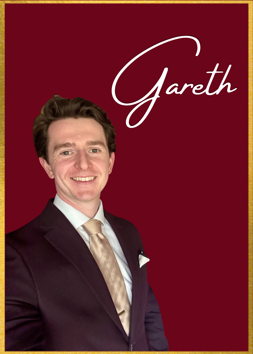 A young man dressed in a business suit smiling, with the name 'Gareth' written in elegant cursive on a red background.