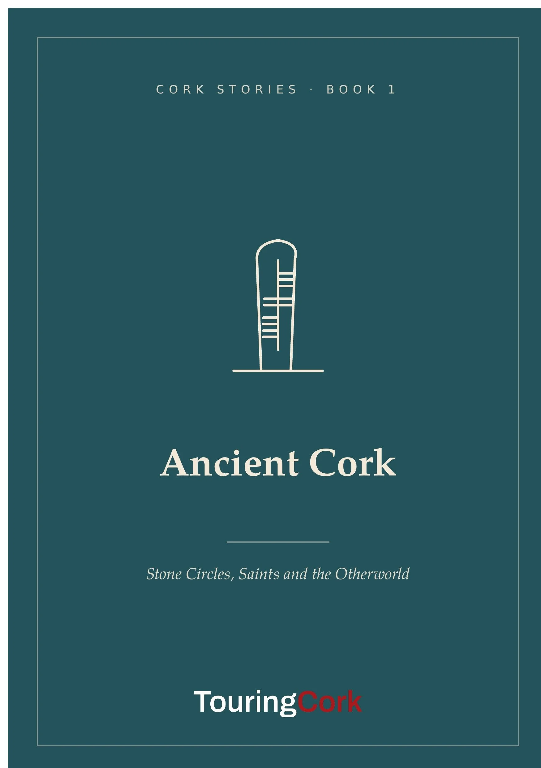 Ancient Cork: Stone Circles, Saints and the Otherworld