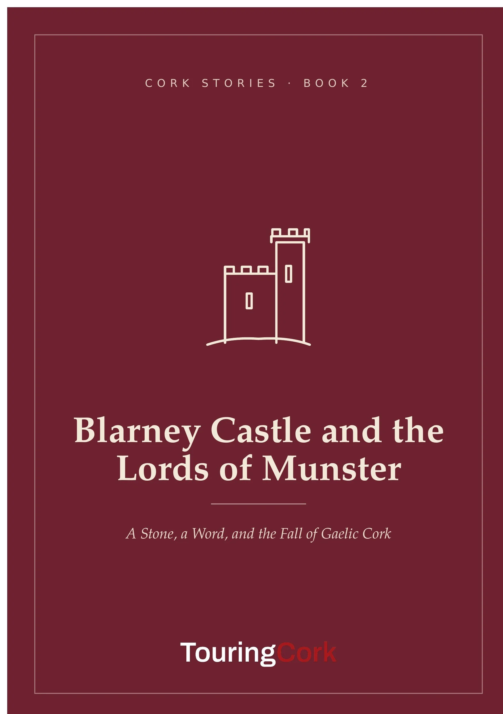 Blarney Castle and the Lords of Munster