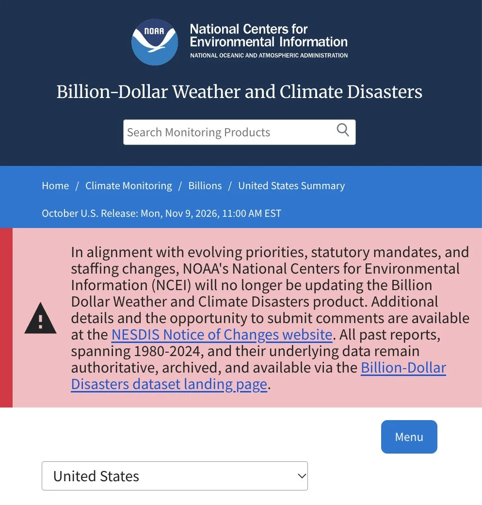 Screenshot of a NOAA website with a pink box holding this text: "In alignment with evolving priorities, statutory mandates, and staffing changes, NOAA's NCEI will no longer be updating the Billion Dollar Weather and Climate Disasters product."