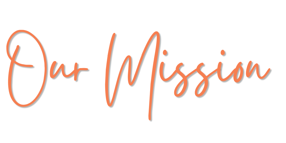 Text that reads "Our Mission" in a cursive font with a black background.