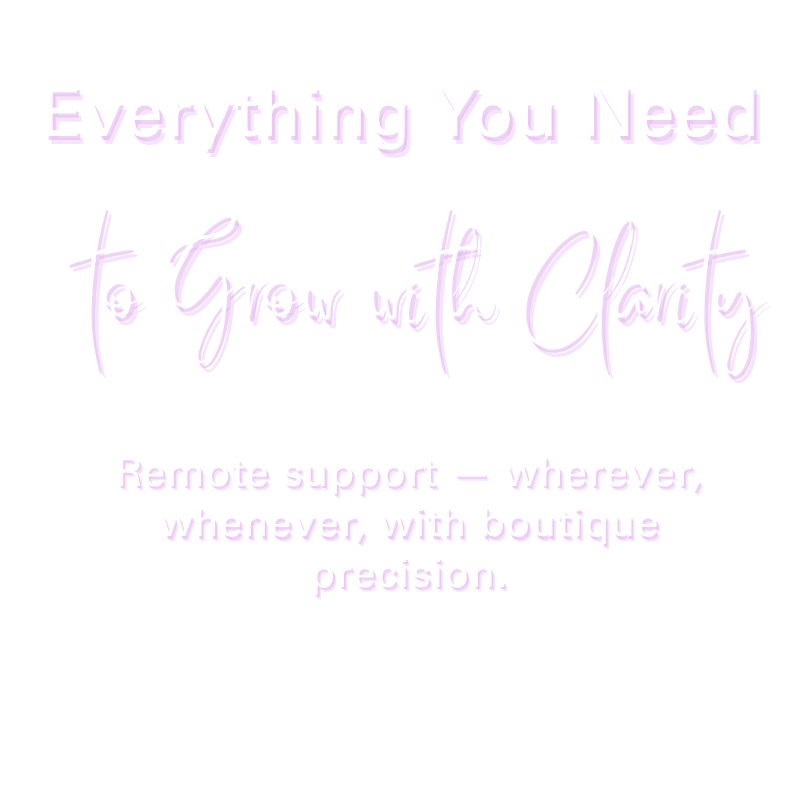 Pink text on a black background promoting remote support for growth and boutique precision, with the main phrase 'Everything You Need to Grow with Clarity' in large, stylized font.