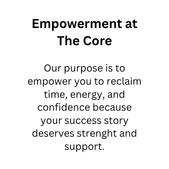 Text reading 'Empowerment at The Core' and a paragraph about reclaiming time, energy, and confidence through success stories.