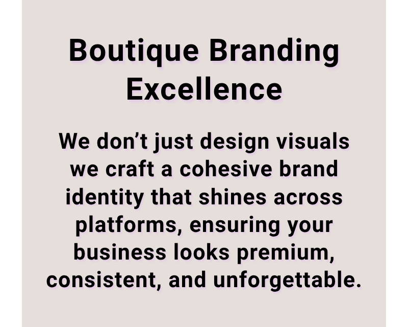 Text on a beige background promoting boutique branding excellence, emphasizing cohesive brand identity and premium business appearance.