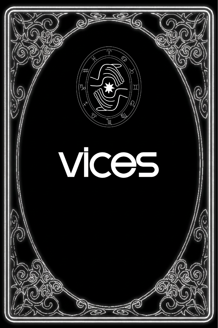 VICES™