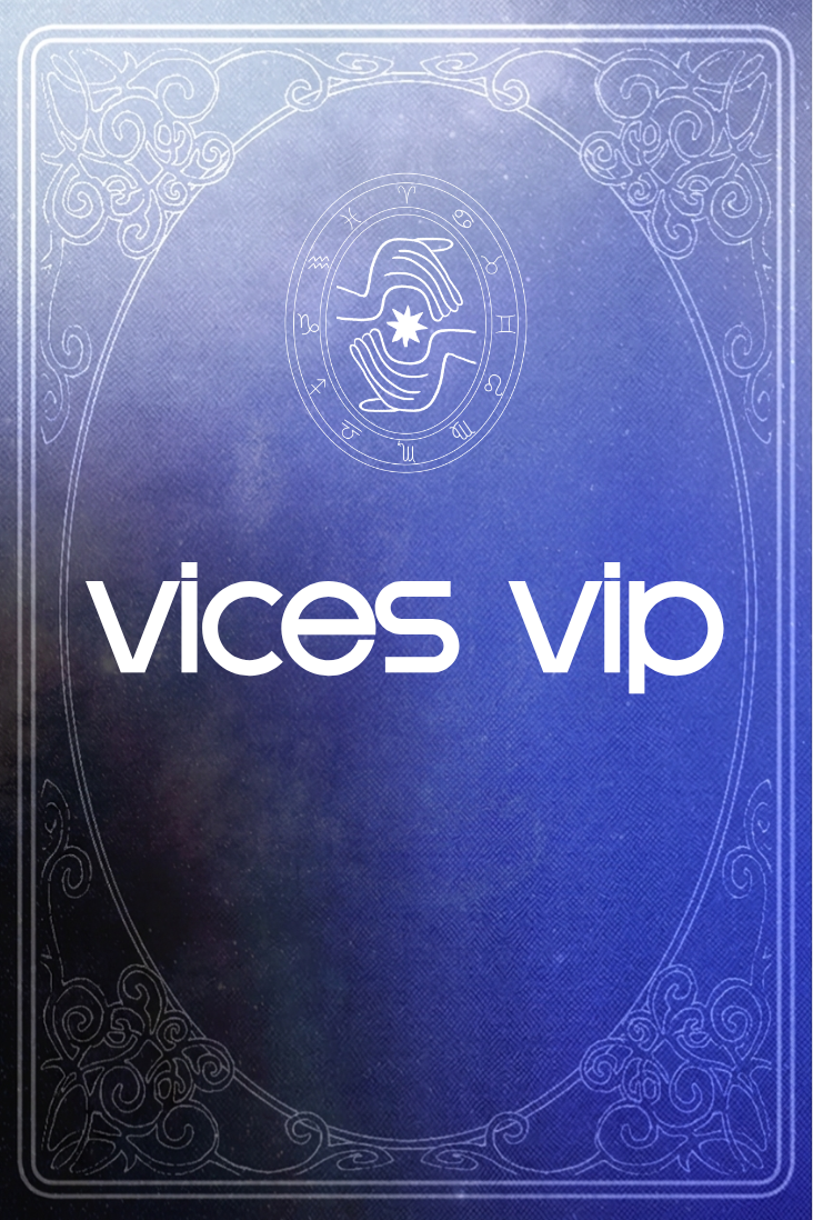 VICES™ VIP