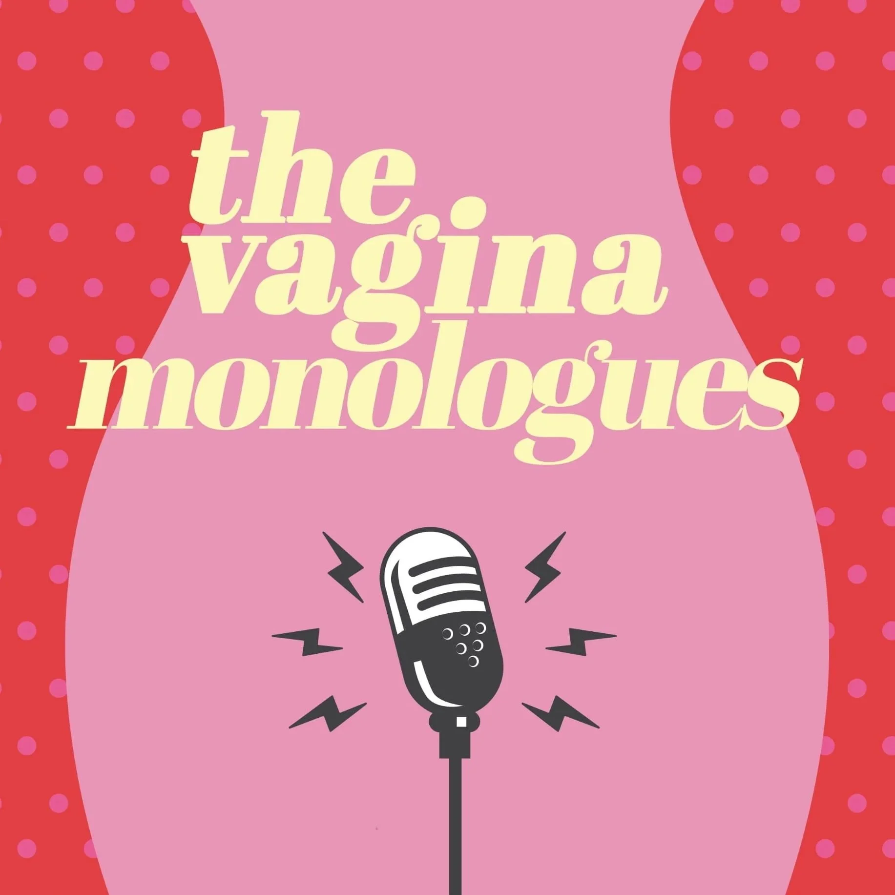 Colorful illustration with text 'the vagina monologues', featuring a microphone with sound lines and a pink background with red sides decorated with pink dots.