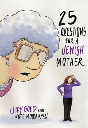 Book cover titled '25 Questions for a Jewish Mother' by Judy Gold and Kate Moira Ryan, featuring an illustration of an elderly Jewish woman with gray curly hair, glasses, a pearl necklace, and earrings, looking thoughtfully, with a younger woman in a purple top and black pants in the background.