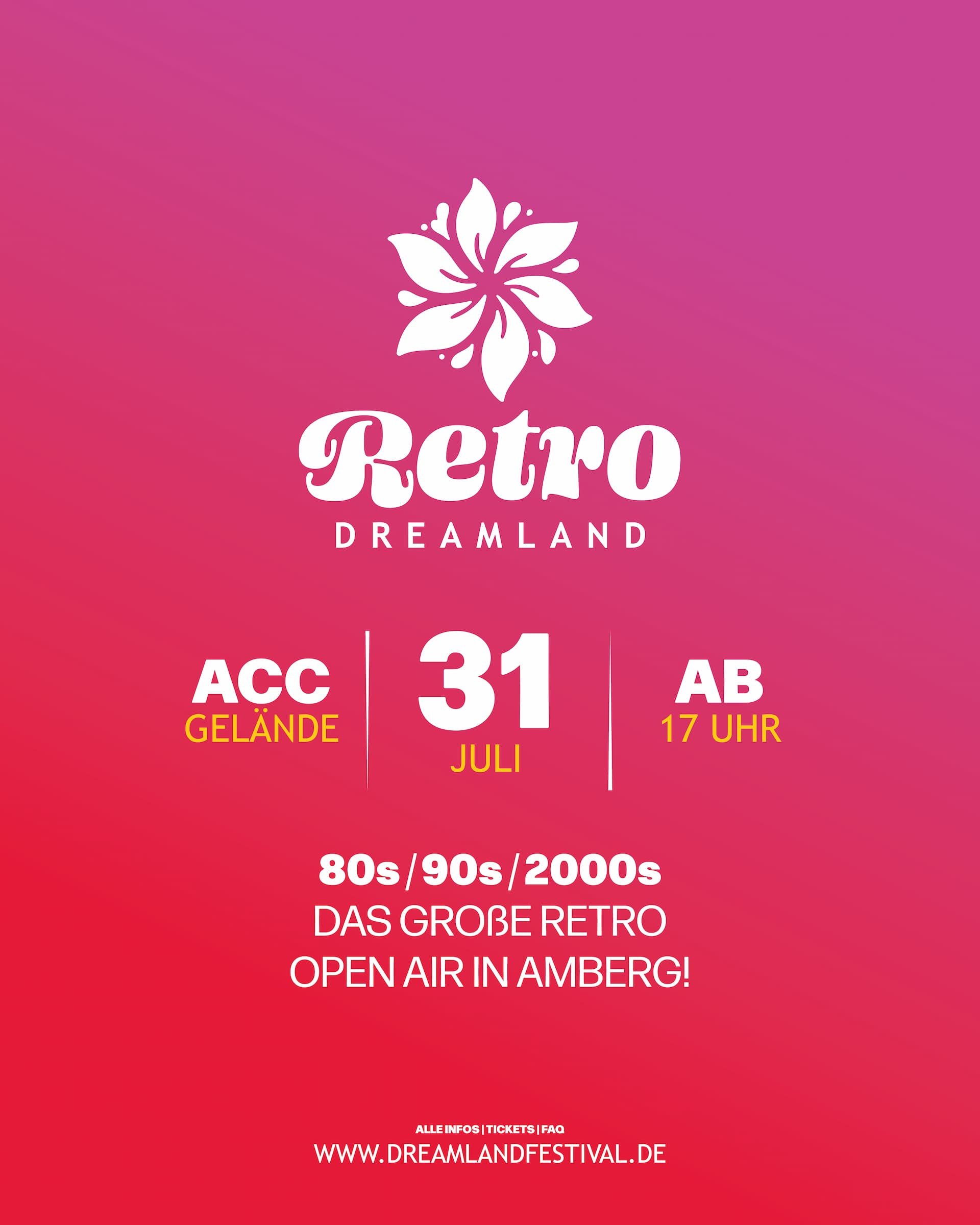 Werbeplakat für das Dreamland Festival am 31. Juli in Amberg. Das Festival findet auf einem großen Outdoor-Gelände statt und bietet Musik aus den Genres 80er, 90er und 2000er. Das Plakat hebt den Retro-Open-Air-Charakter hervor und präsentiert die Website www.dreamlandfestival.de für weitere Infos, Tickets und FAQs.
