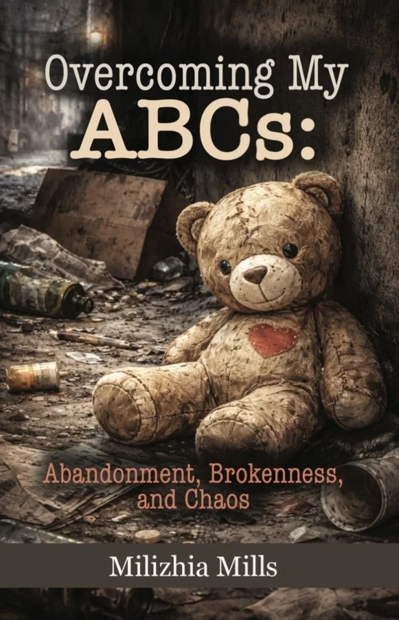 Overcoming My ABCs: Abandonment, Brokenness, Chaos
