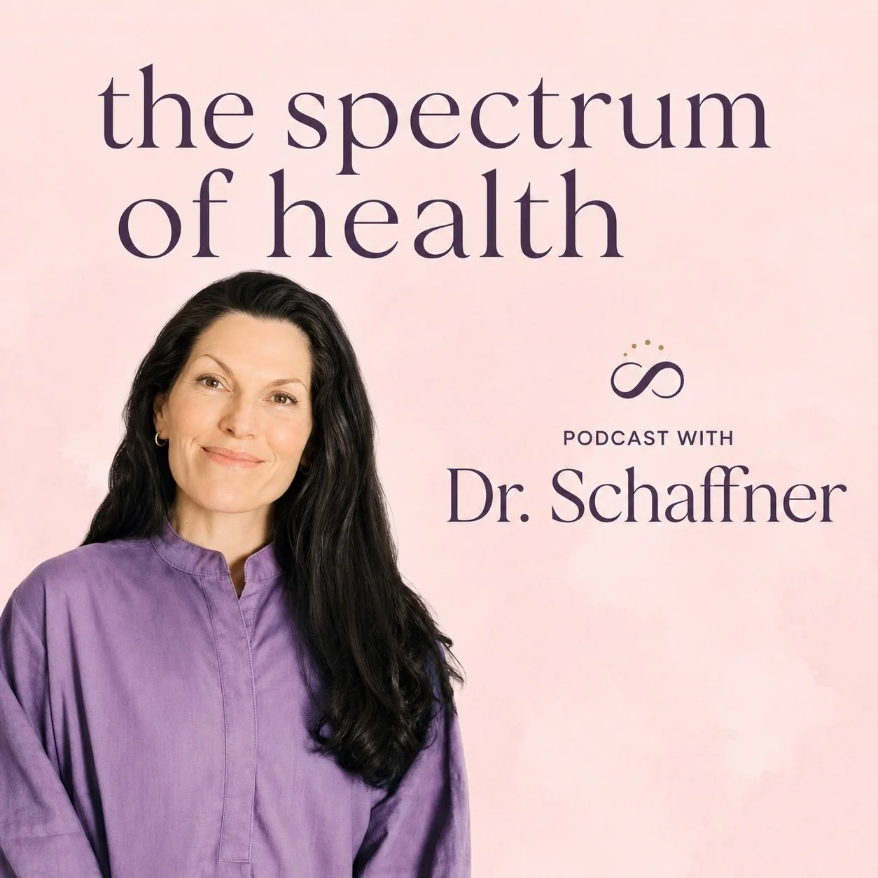Cover image for the podcast 'The Spectrum of Health' featuring Dr. Schaffner, with a woman with long dark hair and purple top smiling against a pink background.