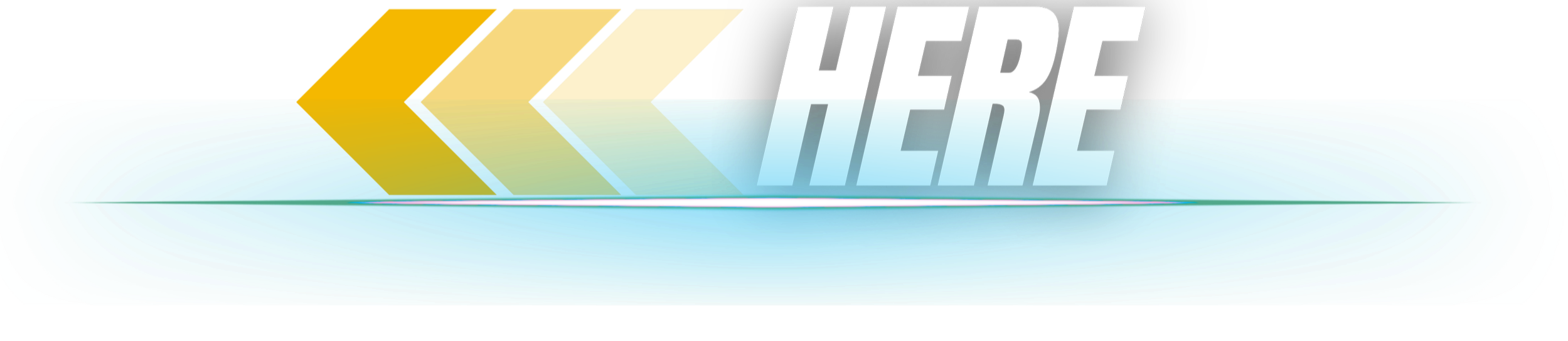 Graphic with large yellow arrows pointing to the right, with the words 'HERE' in white capital letters on a black background.