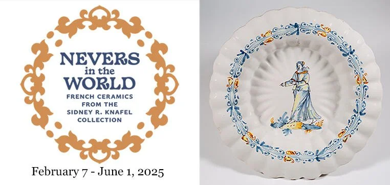 A promotional image for an exhibition titled "Nevers in the World," featuring French ceramics from the Sidney R. Knafel Collection. The left side displays the exhibition title within an ornate gold frame, with the dates February 7 to June 1, 2025. The right side shows a decorative ceramic plate with blue and yellow floral patterns and a central figure of a woman in traditional attire.
