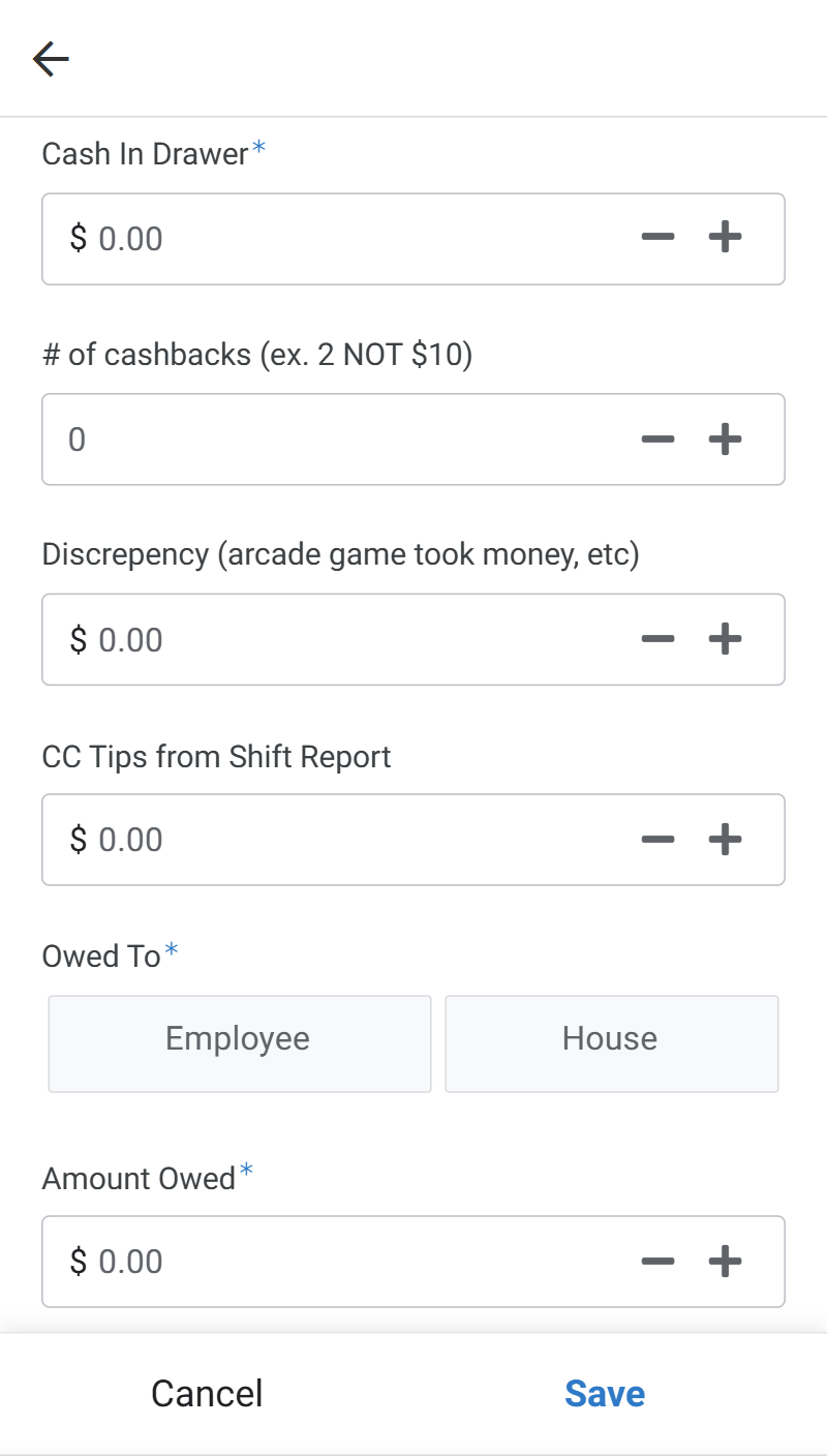 Screenshot of a financial input form with fields for cash in drawer, number of cashbacks, discrepancy, CC tips from shift report, owed to employee or house, and amount owed, with options to cancel or save.
