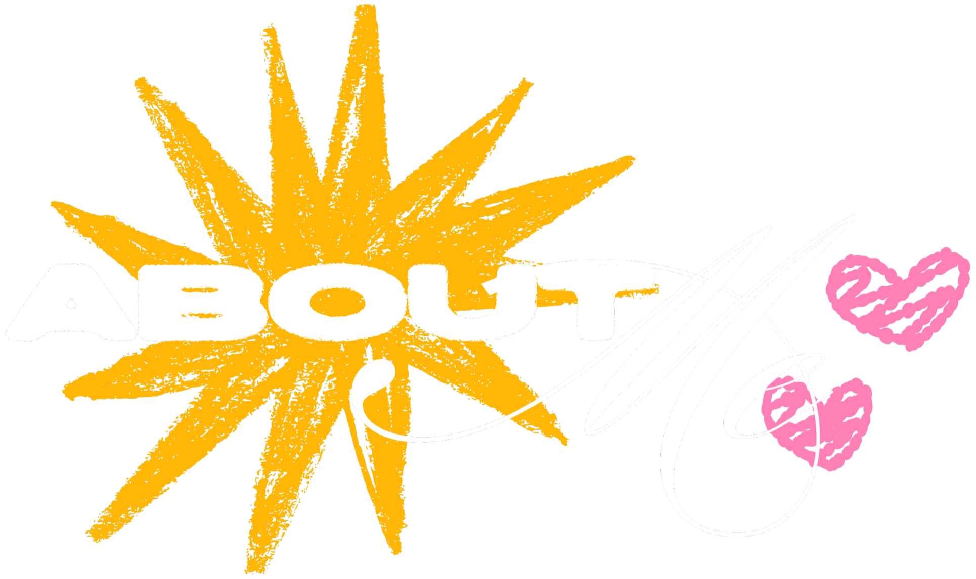 Black background with yellow abstract sunburst, white text spelling 'ABOUT', and pink hearts with white scribbles inside.