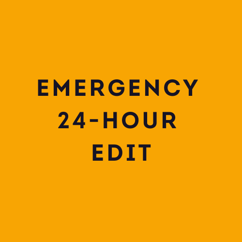 EMERGENCY 24-HOUR EDIT