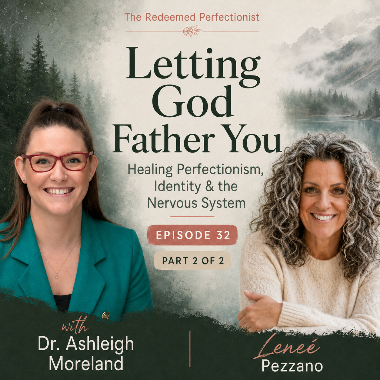 Letting God Father You | Healing Perfectionism, Identity &amp; the Nervous System | Pt. 2 with Dr. Ashleigh Moreland | 032