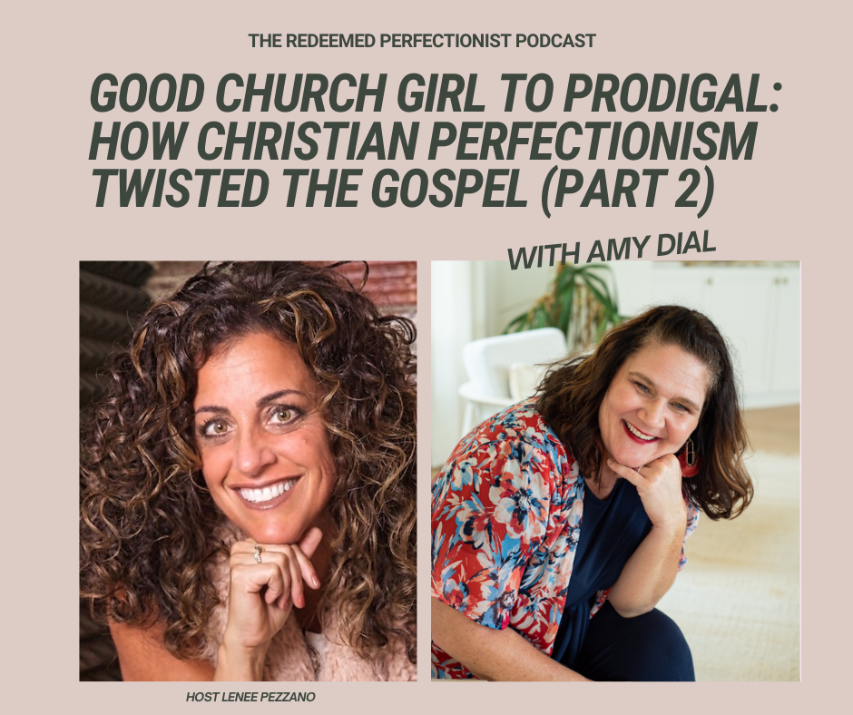 Good Church Girl to Prodigal: How Christian Perfectionism Twisted the Gospel (Part 2/2) | 020